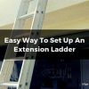 How To Set Up An Extension Ladder?